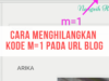 Cara menghilangkan kode m=1 pada akhiran blog