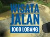 Menikmati wisata jalan 1000 lobang, kamu wajib coba !